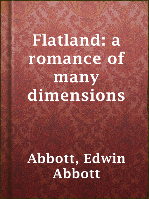 Title details for Flatland: a romance of many dimensions by Edwin Abbott Abbott - Available